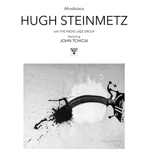 STEINMETZ WITH THE RADIO JAZZ GROUP, HUGH: Afrodisiaca