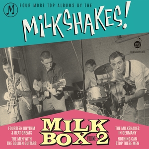 MILKSHAKES, THE: Milk Box Volume 2