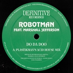 ROBOTMAN FEAT. MARSHALL JEFFERSON: Do Da Doo