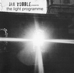 WOBBLE, JAH: Jah Wobble Presents The Light Programme