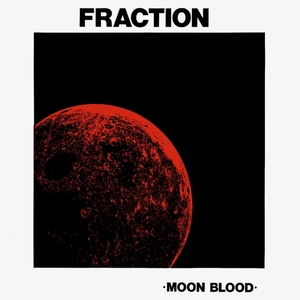 FRACTION: Moon Blood