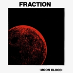 FRACTION: Moon Blood