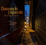 CHANSONS DU CREPUSCULE: Une Lumiere Tenace