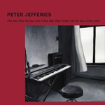 JEFFERIES, PETER: The Day They Let You Out Is The Day They Might Not Let You Come Back