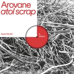 AROVANE: Atol Scrap (Clear Vinyl)