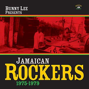 BUNNY LEE: Jamaican Rockers 1975-1979