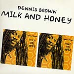 BROWN, DENNIS: Milk And Honey