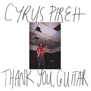 PIREH, CYRUS: Thank You, Guitar