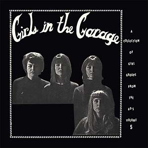 VA: Girls In The Garage Volume 5