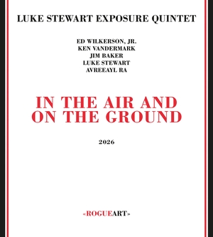 STEWART EXPOSURE QUINTET, LUKE: In The Air And On The Ground