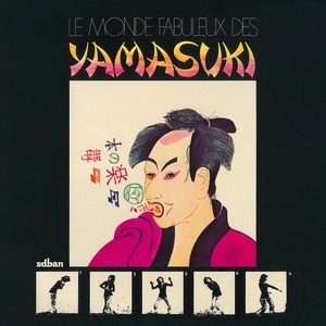 YAMASUKI: Le Monde Fabuleux Des Yamasuki