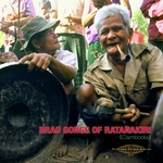 JEANNEAU, LAURENT: Brao Gongs of Ratanakiri (Cambodia)