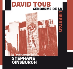 TOUB, DAVID: Gendarme de la Libertad