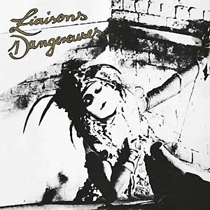 LIAISONS DANGEREUSES: Liaisons Dangereuses
