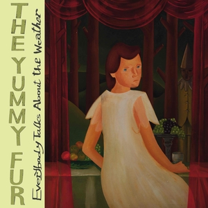 YUMMY FUR, THE: Everybody Talks About The Weather