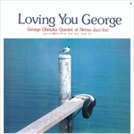 OTSUKA QUINTET, GEORGE: Loving You George