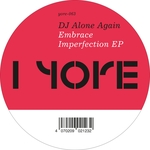 DJ ALONE AGAIN: Embrace Imperfection EP